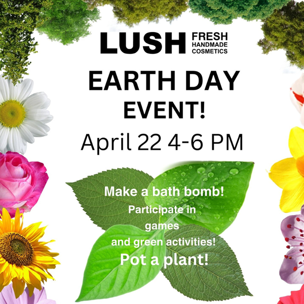 LUSH: Earth Day Event!