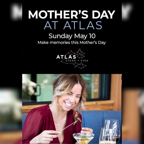 Atlas Steak + Fish: Mother's Day at Atlas