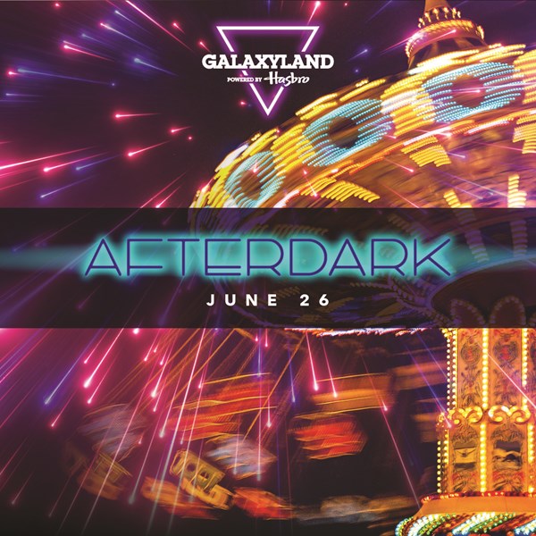 Galaxyland After Dark